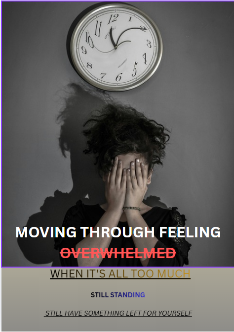 moving through feeling overwhelmed